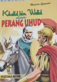 Image of KHALID BIN WALID DAN PERANG UHUD